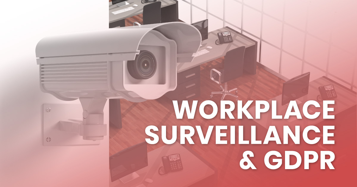 Workplace Surveillance and GDPR